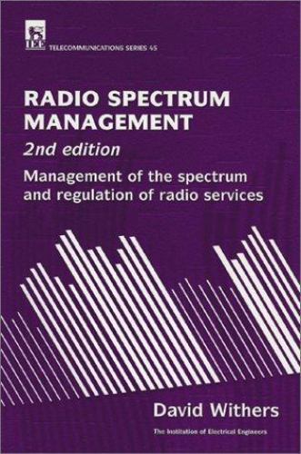 Radio Spectrum Management: Management of the spectrum and regulation of radi…