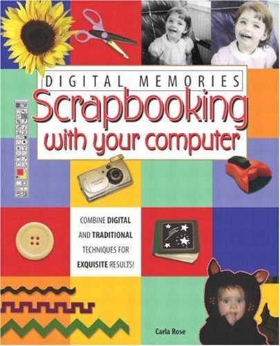 Digital Memories: Scrapbooking with Your … by Rose, Carla Paperback / softback