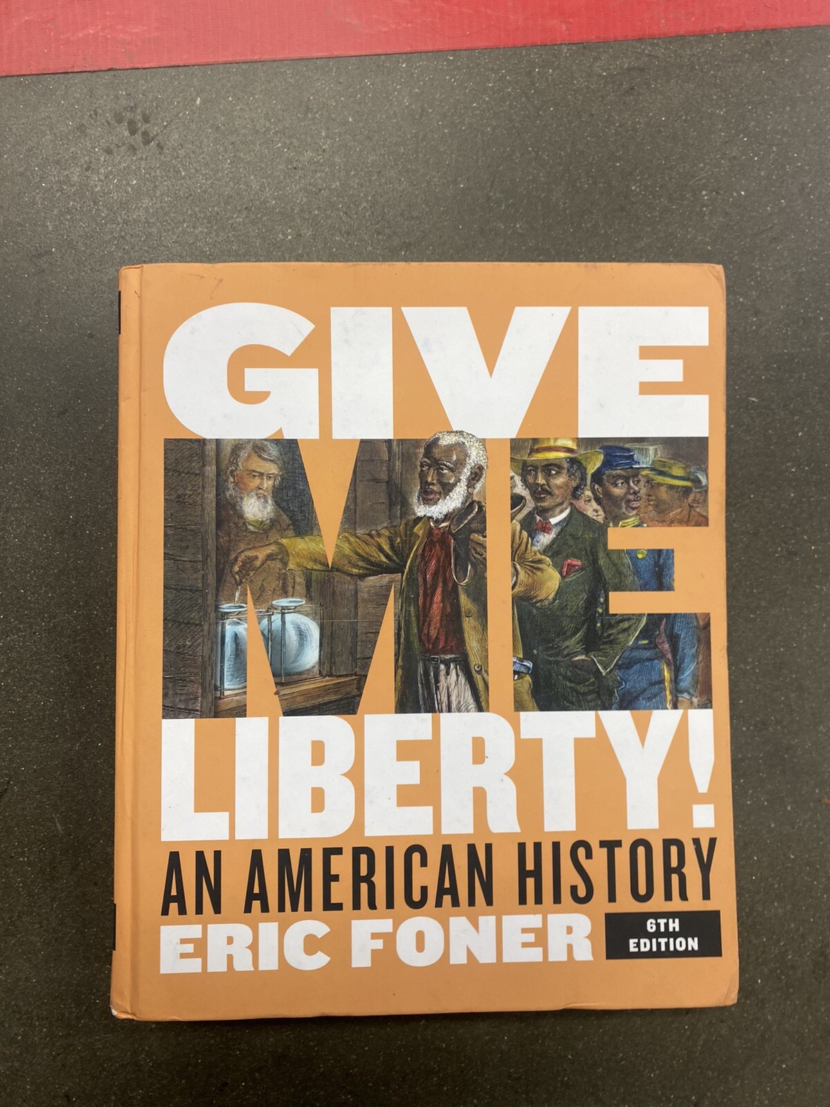 Give Me Liberty! 6th Edition ISBN 978-0-393-41804-0