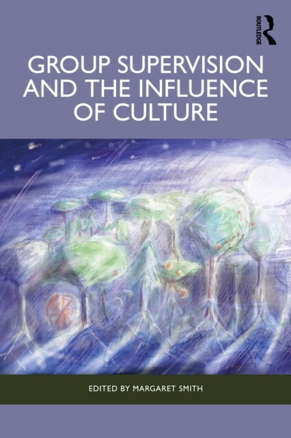 GROUP SUPERVISION AND THE INFLUENCE OF by SMITH MARGARET Paperback Self Help
