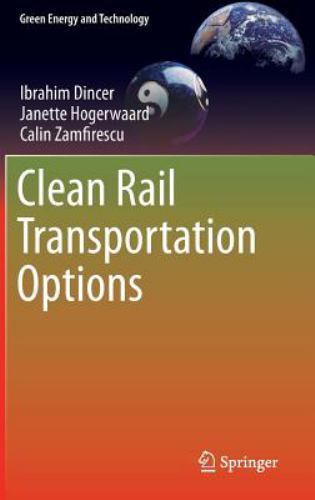 Clean Rail Transportation Options, Hardcover by Dincer, Ibrahim; Hogerwaard, …