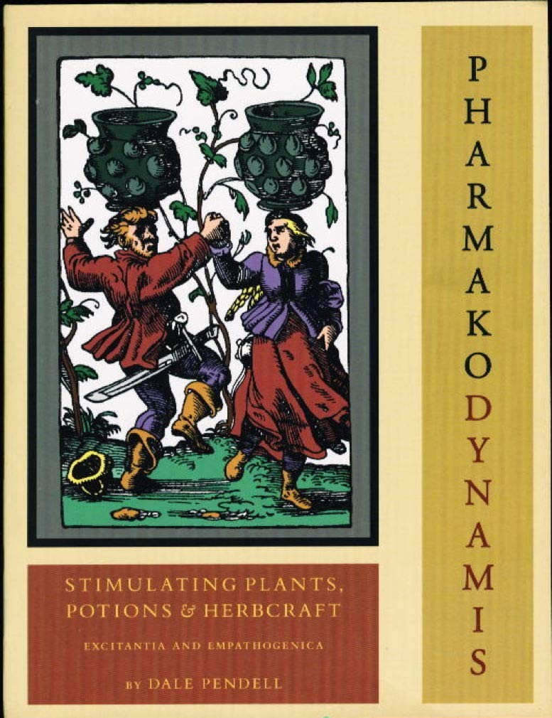 Pharmako/Dynamis: Stimulating Plants, Potions and Herbcraft
