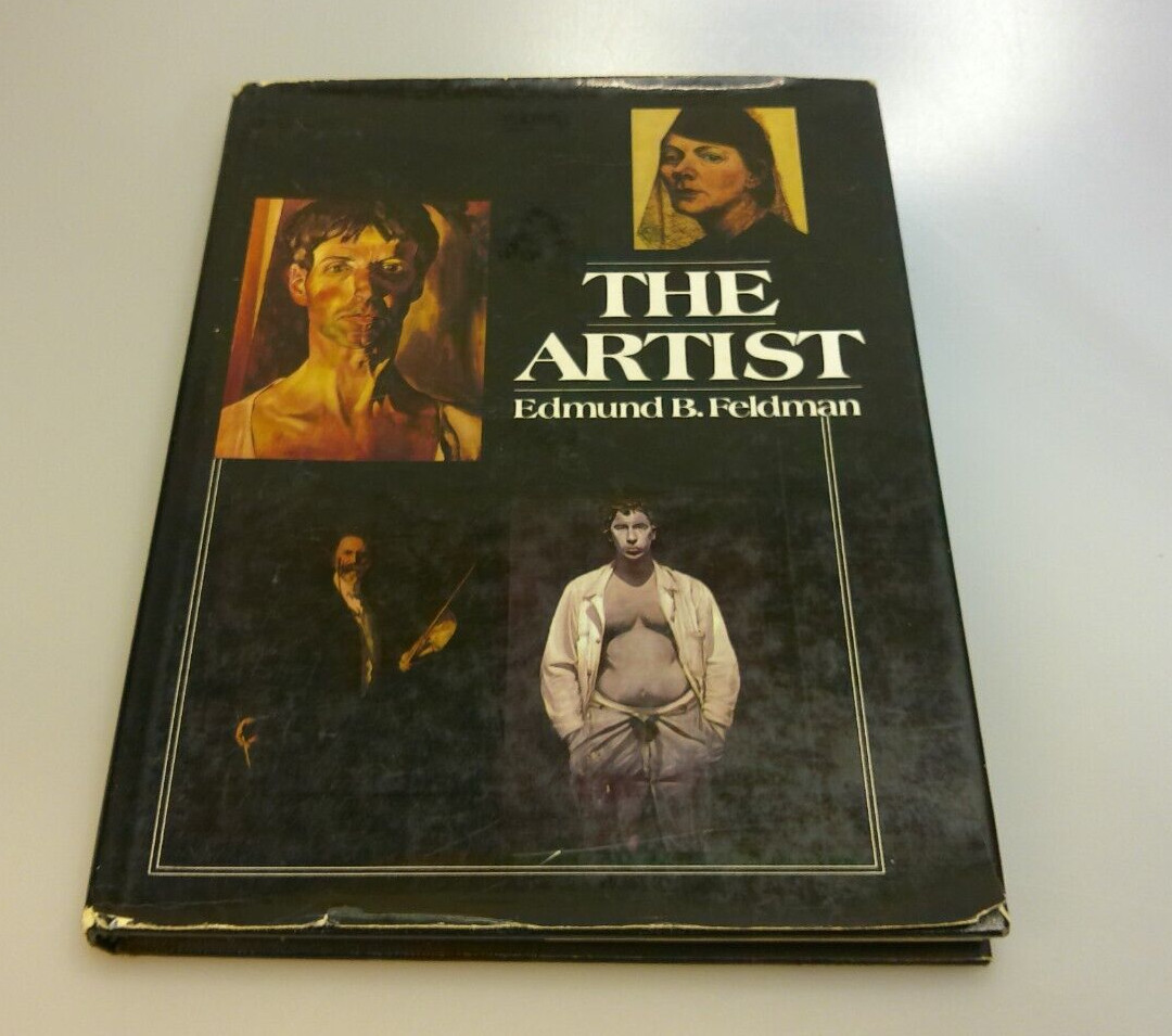 The Artist by Edmund B. Feldman Prentice-Hall First Edition 1982 ISBN 0130490318