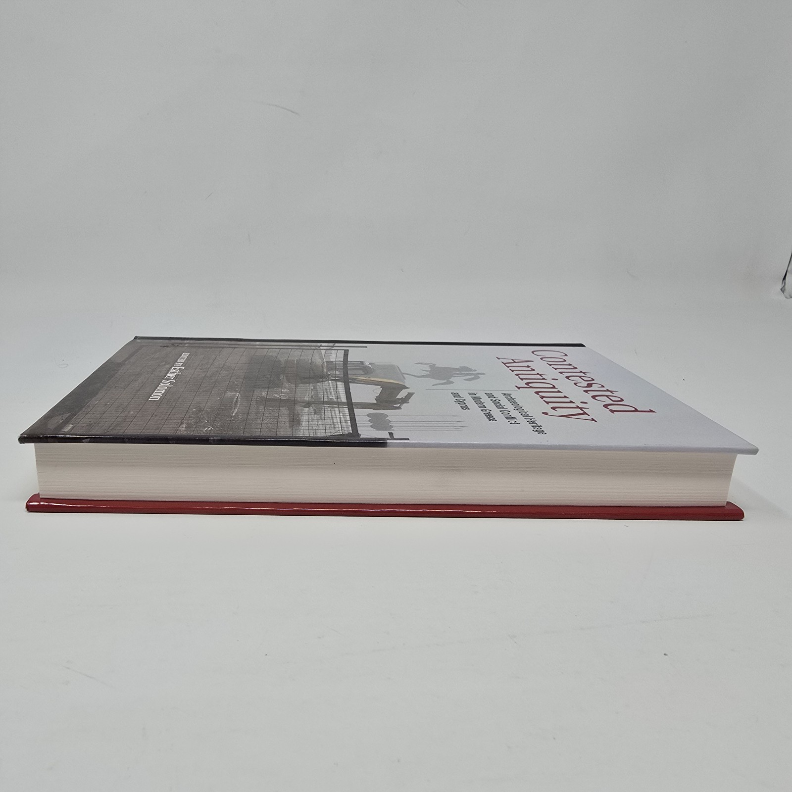 Contested Antiquity: Archaeological Heritage & Social Conflict in Modern Greece