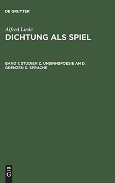 Liede – Dichtung als Spiel Band 1 Studien z. Unsinnspoesie an d. Gre – X555z