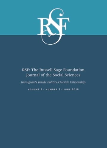 RSF: The Russell Sage Foundation Journal of the Social Sciences: Immigrants