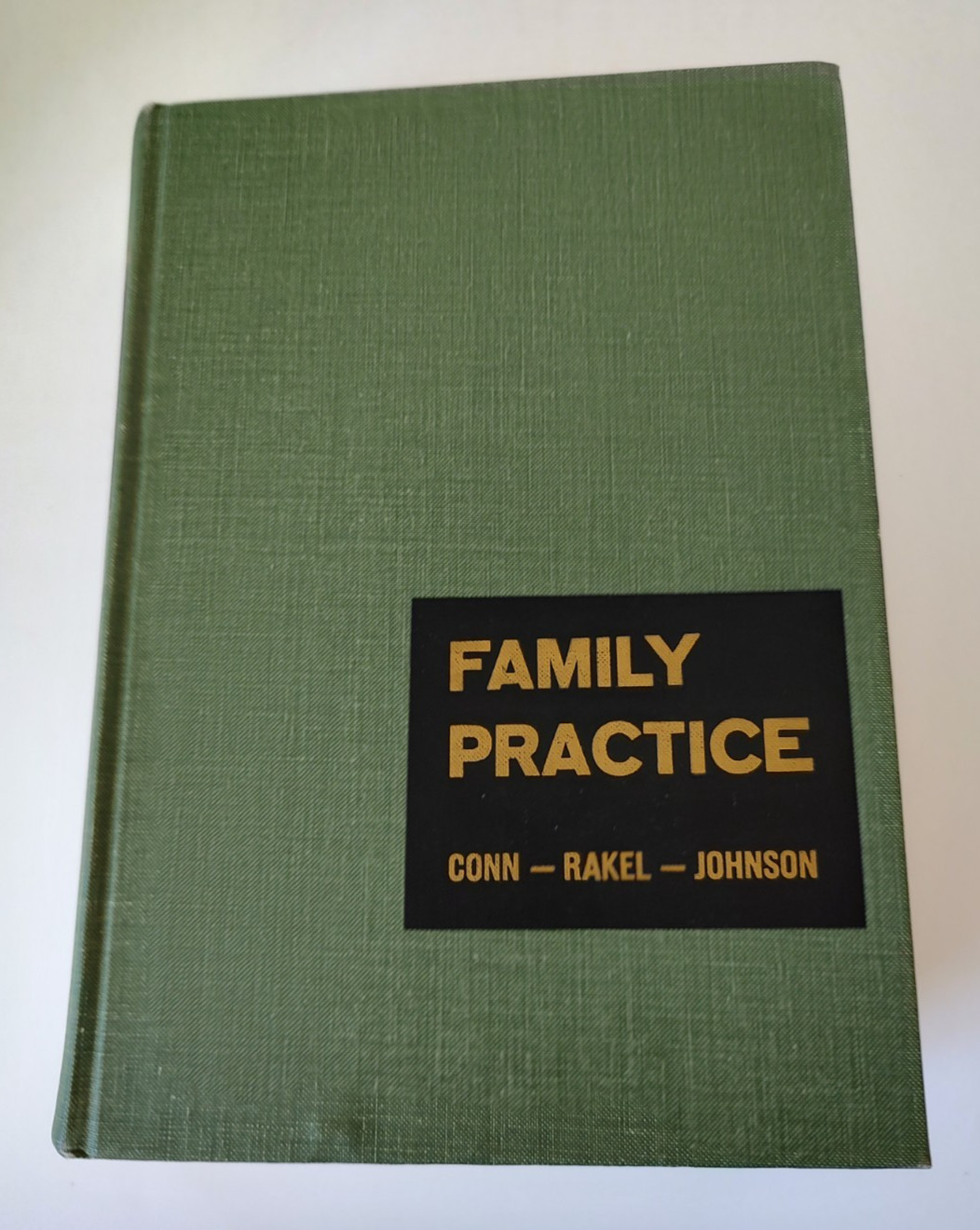 Family Practice by Conn, Rakel, & Johnson, M.D. Hardcover 1973