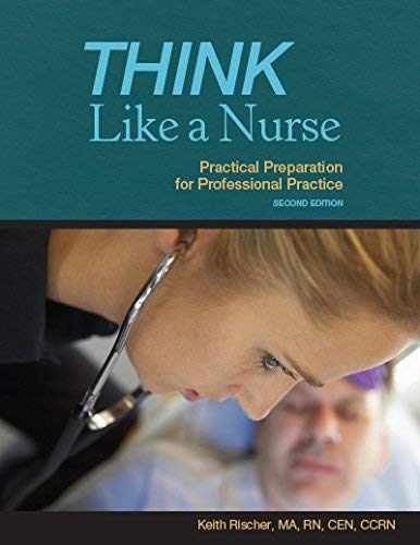 Think Like a Nurse: Practical – Paperback, by Keith Rischer RN – Very Good