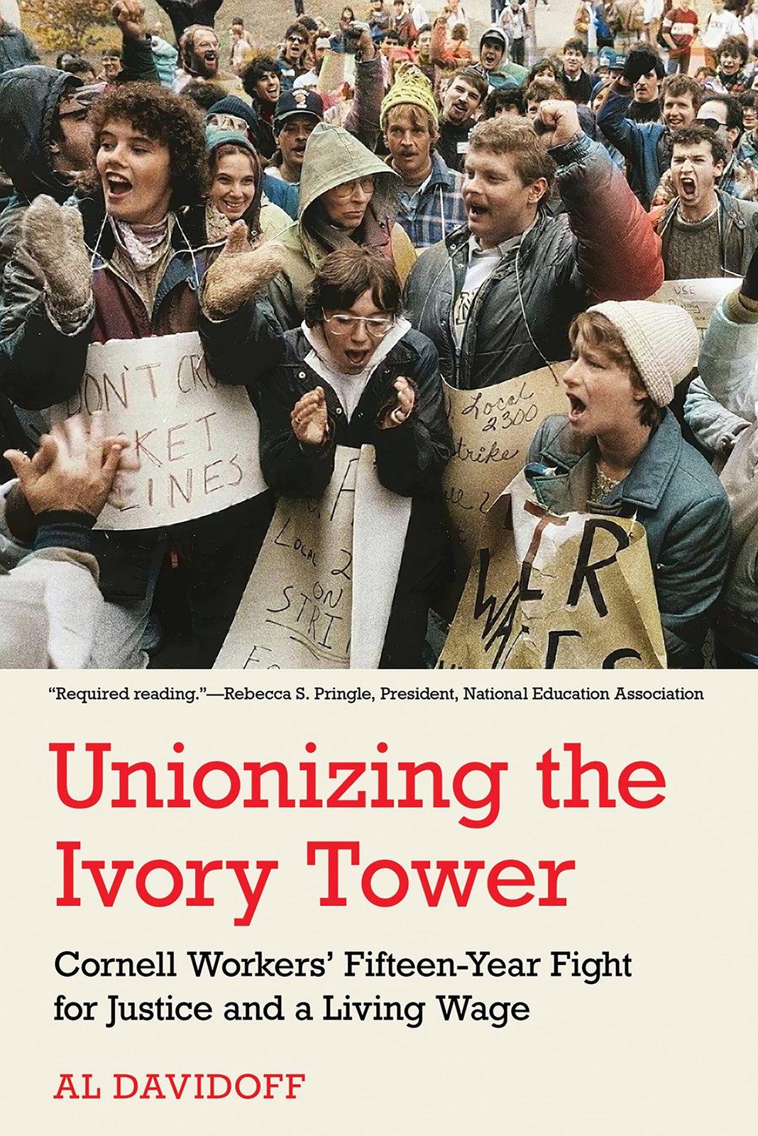 Unionizing the Ivory Tower: Cornell Workers’ Fifteen-Year Fight for Justice …