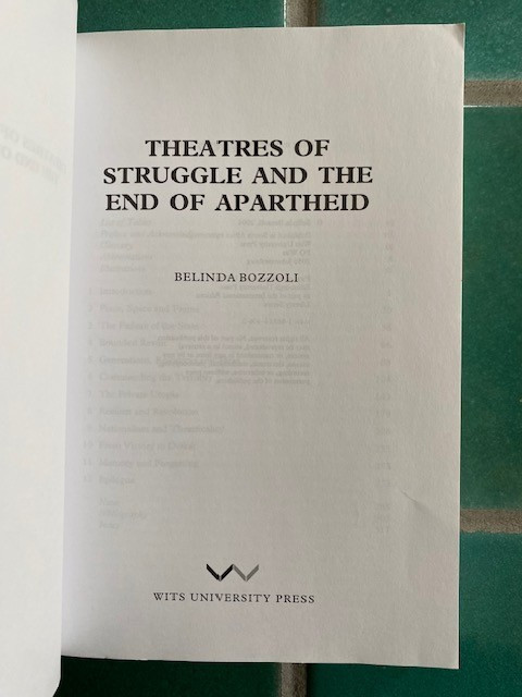 Theatres of Struggle and the End of Apartheid by Belinda Bozzoli Wits PB