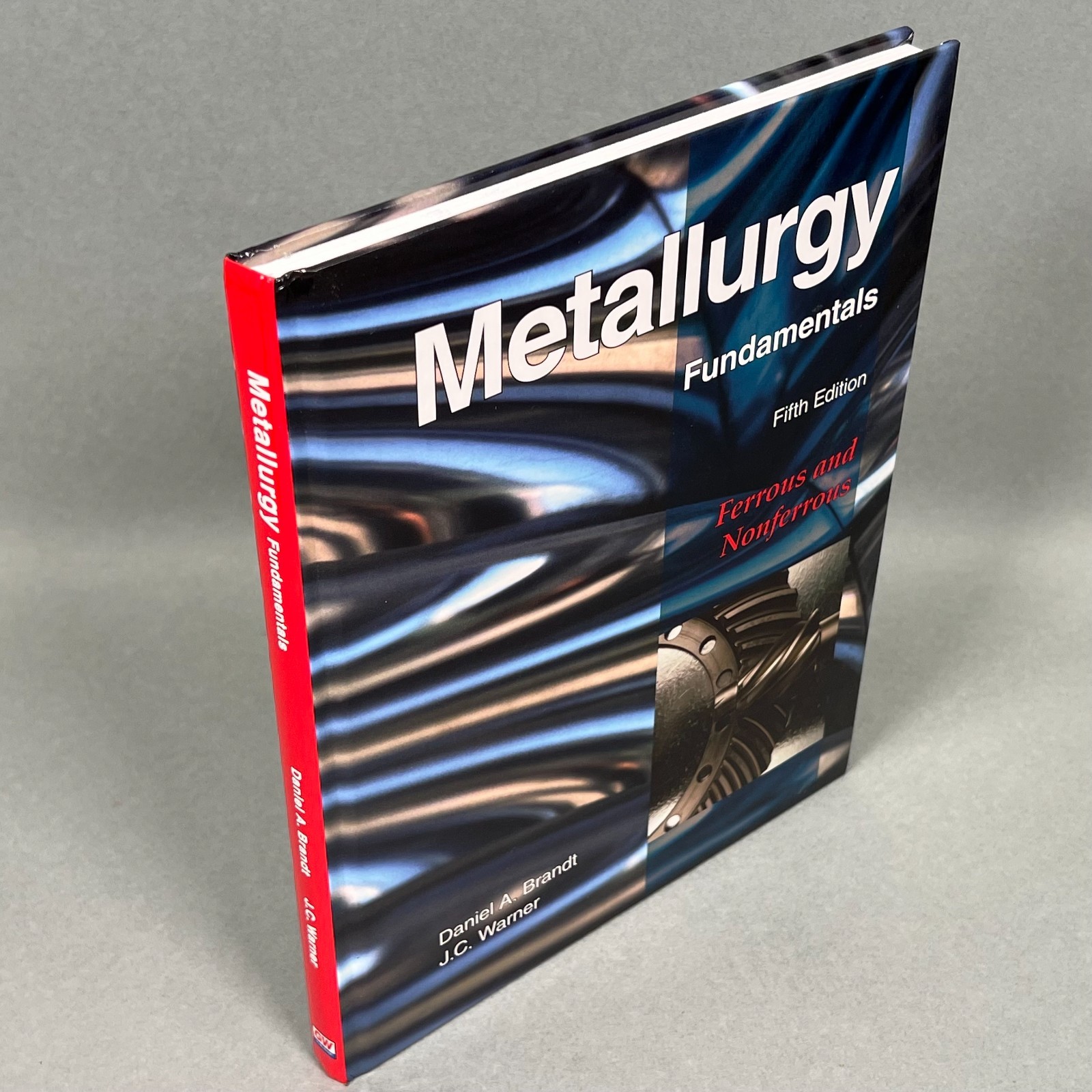 Metallurgy Fundamentals 5th Edition Hardcover J. C., Brandt, Daniel A. Warner VG
