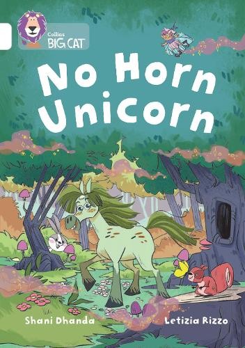 Shani Dhanda No Horn Unicorn (Paperback) Collins Big Cat