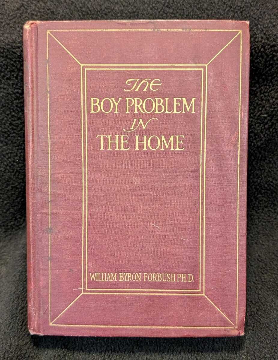The Boy Problem in the Home William Byron Forbush 1915 Rare OOP HC Pilgrim Press