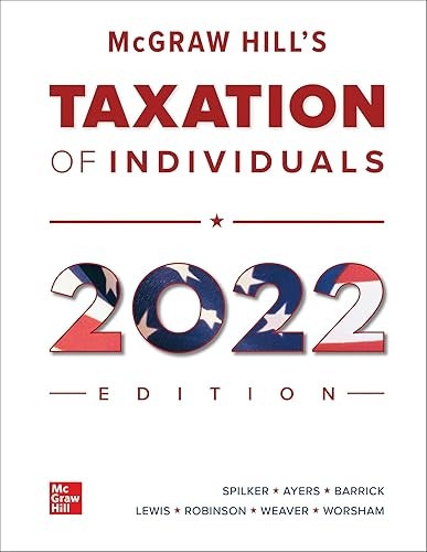 McGraw Hill’s Taxation of Individuals 2022 Edition