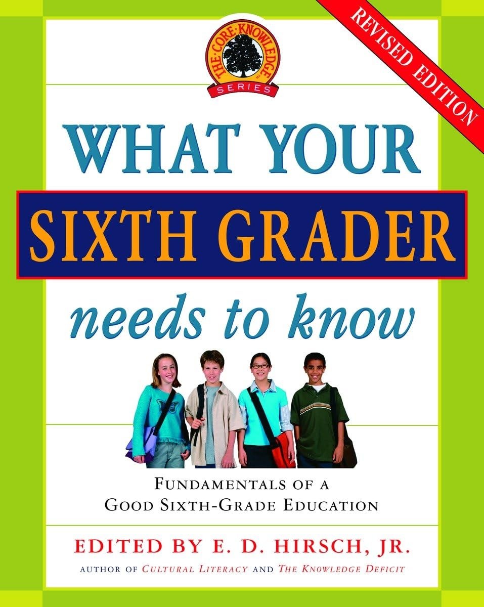 What Your Sixth Grader Needs to Know: Fundamentals of a Good Sixth-Grade Edu…