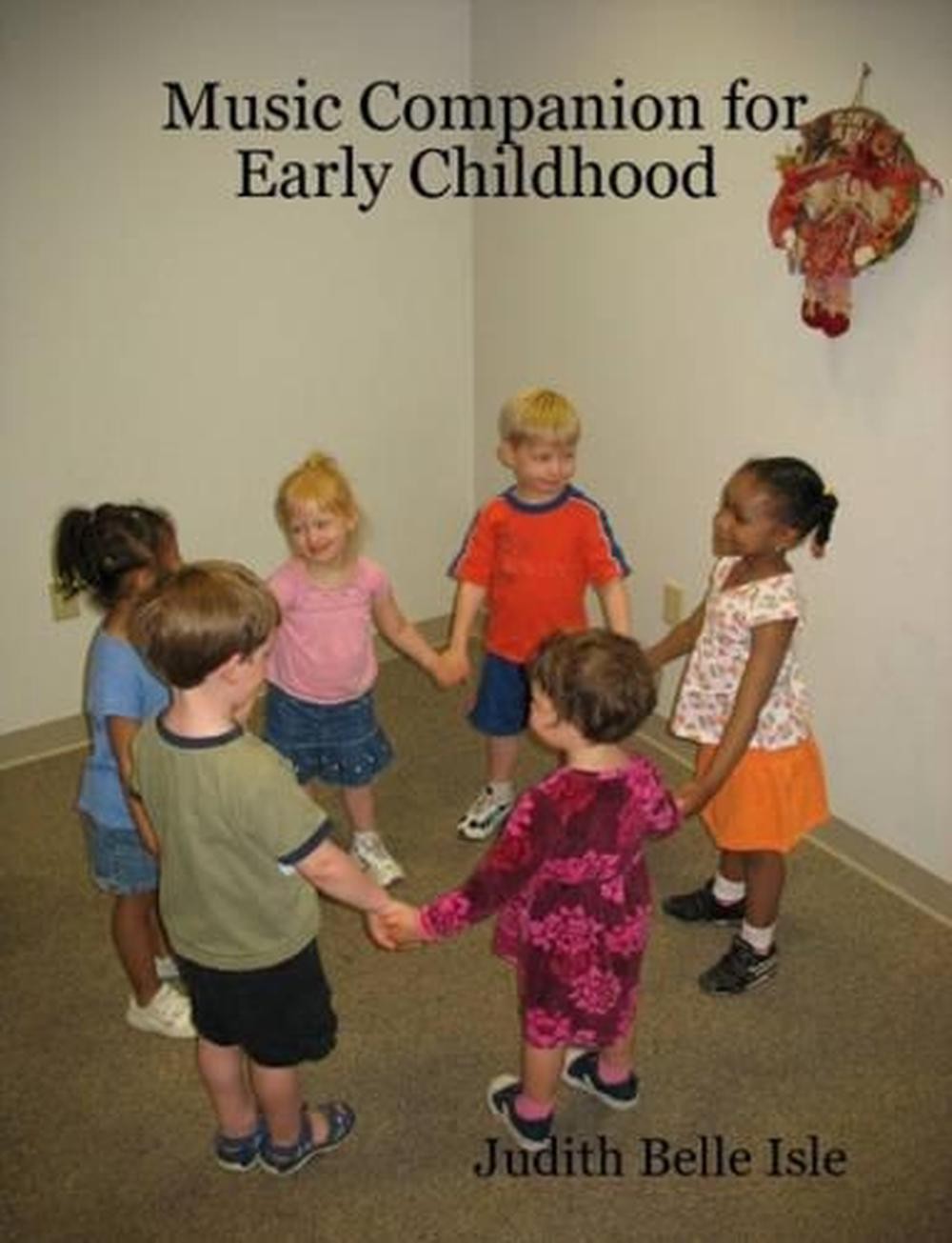 Music Companion for Early Childhood by Judith Belle Isle (English) Paperback Boo