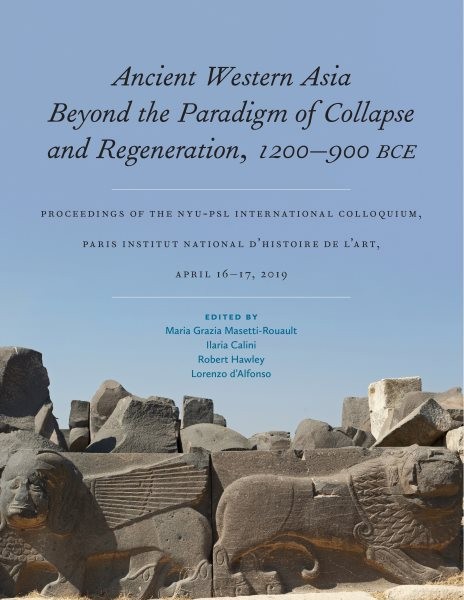 Ancient Western Asia Beyond the Paradigm of Collapse and Regeneration 1200-90…