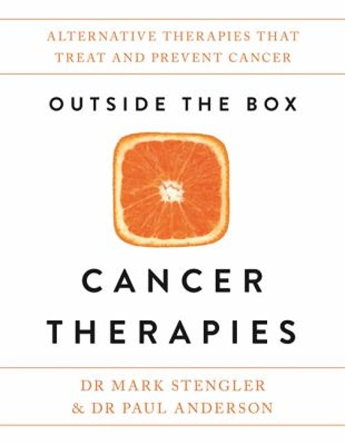 Outside the Box Cancer Therapies : Alternative Therapies That Tre