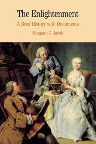 The Enlightenment: A Brief History with Documents (Bedford Series in Hist – GOOD