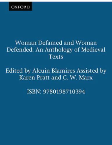 Woman Defamed and Woman Defended: An Anthology of Medieval Texts