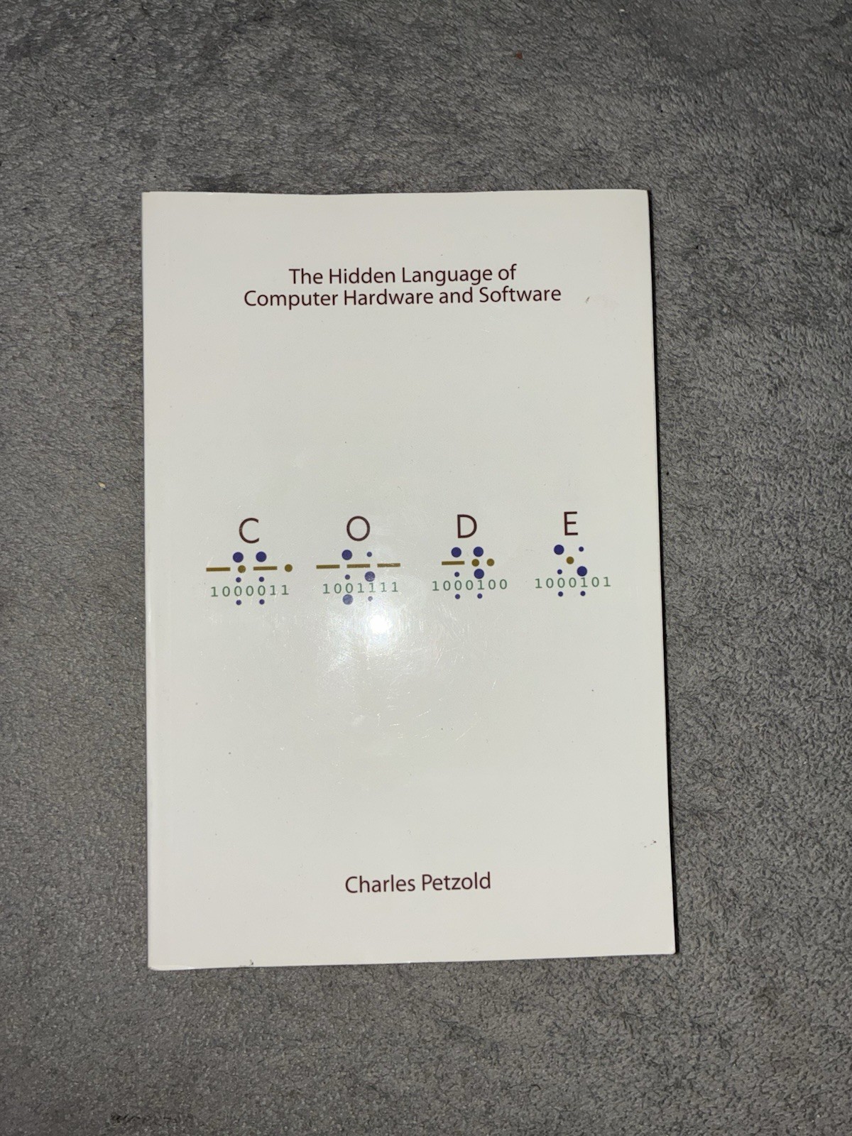Code : The Hidden Language of Computer Hardware and Software by Charles Petzold
