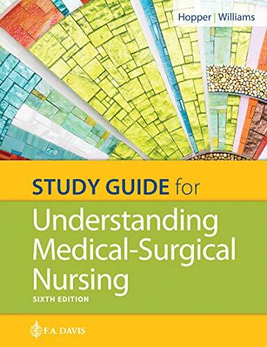 Study Guide for Understanding Medical Surgical Nursing by Hopper