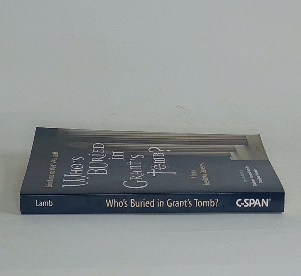 Who’s Buried in Grant’s Tomb? A Tour of Presidential Gravesites by Lamb & C-SPAN