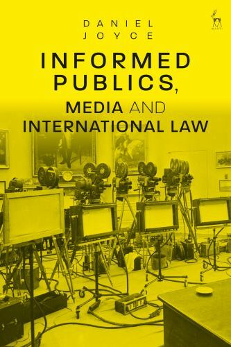 Informed Publics, Media and International Law, Paperback by Joyce, Daniel, Li…