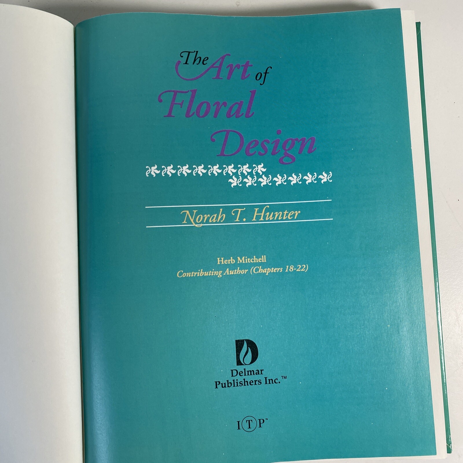 The Art of Floral Design by Herb Mitchell and Hunter (1994, Hardcover)