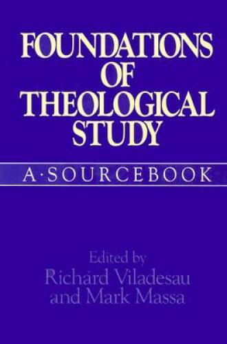 Foundations of Theological Study: A Sourcebook – Paperback – VERY GOOD