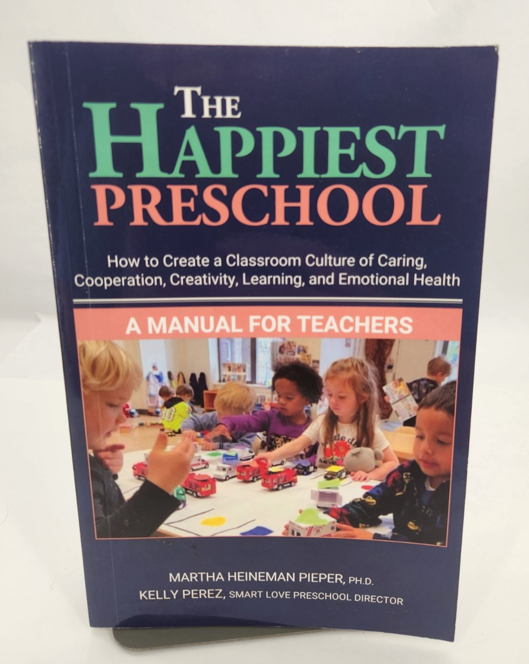 The Happiest Preschool: A Manual for Teachers 2024 paperback book
