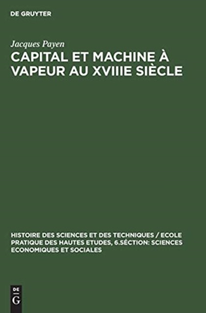 Payen – Capital et machine vapeur au XVIIIe sicle – New hardback or – X555z