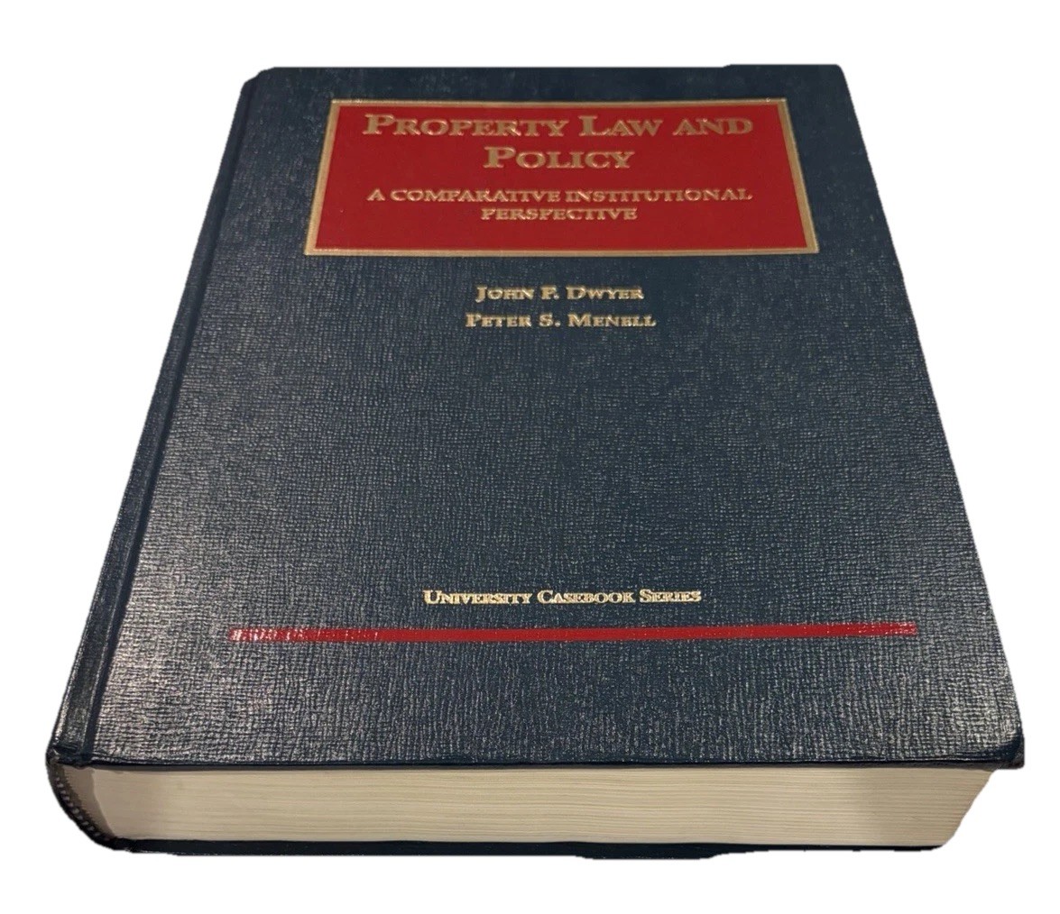 Property Law & Policy Comparative Institutional Perspective Dwyer Menell HC 1998