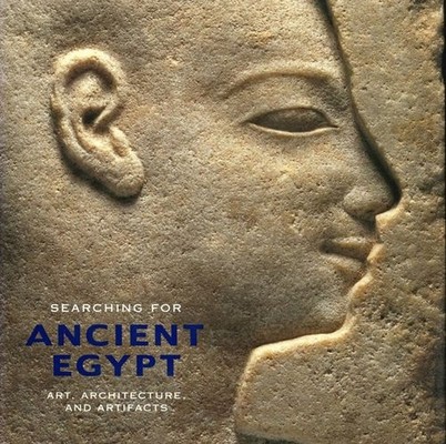 Searching for Ancient Egypt: Art, Architecture and Artefacts from the…