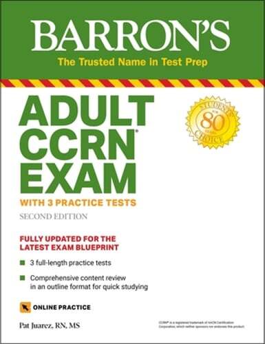 Adult Ccrn Exam: With 3 Practice Tests by Pat Juarez: Used
