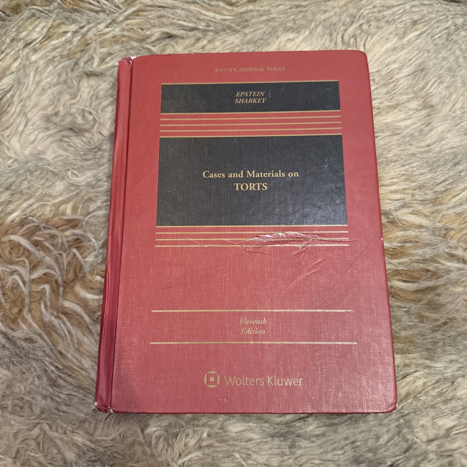 Wolters Kluwer Cases and Materials on Torts 11th Ed Epstein Sharkey Aspen
