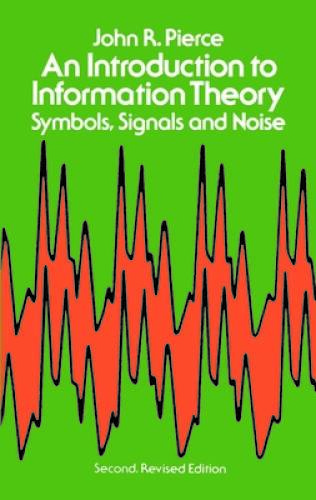 An Introduction to Information Theory: Symbols, Signals and Noise ( – ACCEPTABLE