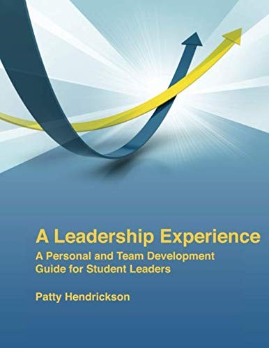 A Leadership Experience: A Personal and Team Development Guide for Student L…