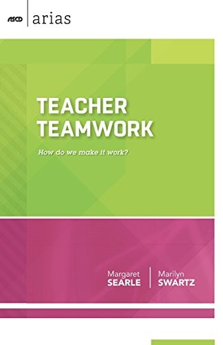 TEACHER TEAMWORK: HOW DO WE MAKE IT WORK (ASCD ARIAS) By Margaret Searle NEW