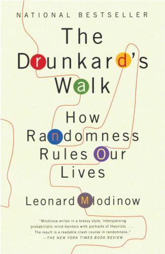 Drunkard’s Walk : How Randomness Rules Our Lives by Leonard Mlodinow