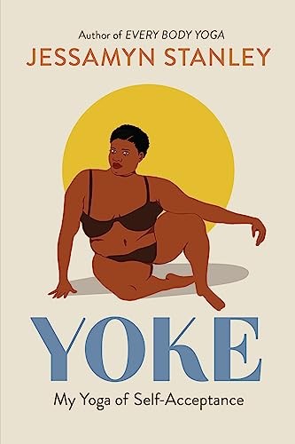 Yoke: My Yoga of Self-Acceptance, Jessamyn