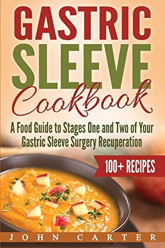Gastric Sleeve Cookbook: A Food Guide to Stages One and Two of Your Gastric …