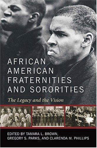 African American Fraternities and Sororities: The Legacy and the Vision