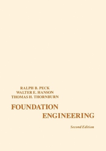 Foundation Engineering by Ralph B. Peck, Walter E. Hanson, Th… – 9780471675853