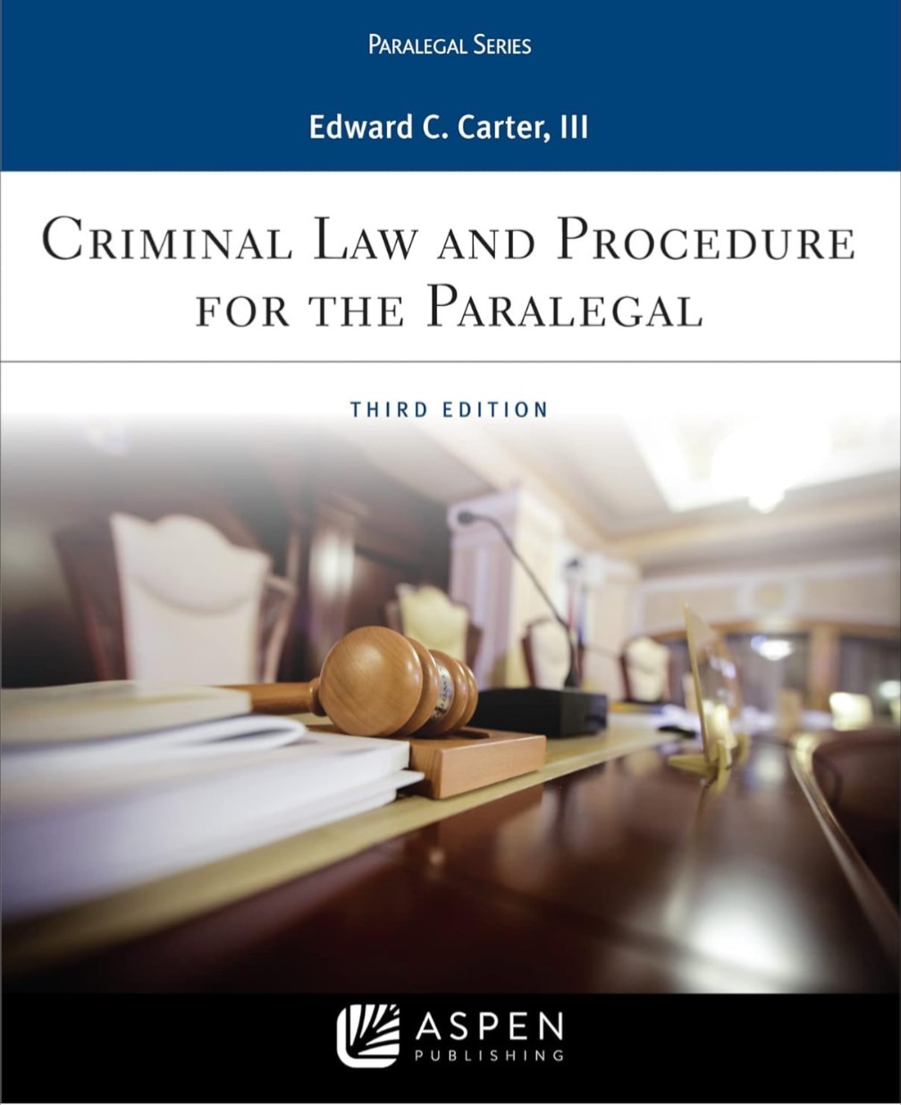 Aspen Paralegal Ser.: Criminal Law and Procedure for the Paralegal by Edward C.