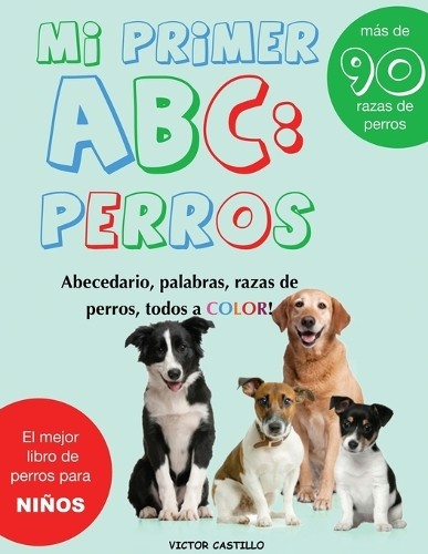 Victor I Castillo Mi Primer “Raza de Perros” ABC (Paperback) (UK IMPORT)
