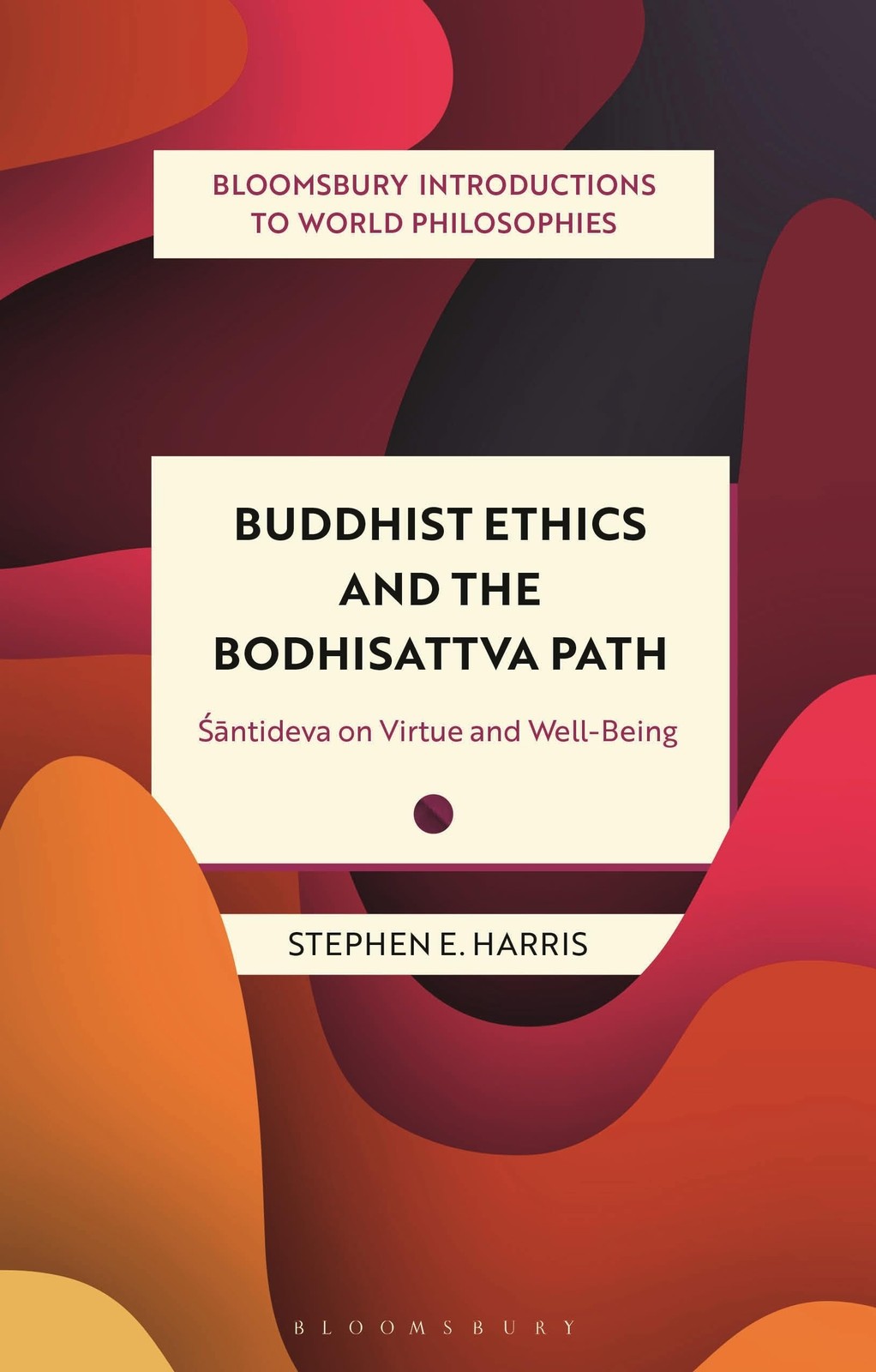 Buddhist Ethics and the Bodhisattva Path: Santideva on Virtue and Well-Being…