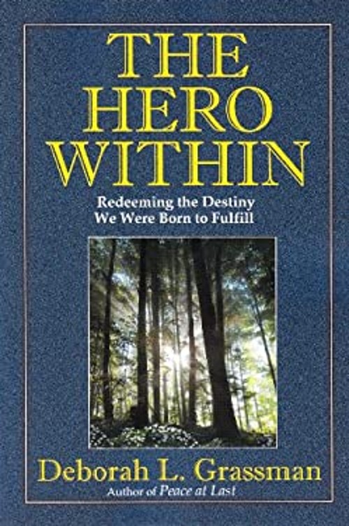 The Hero Within : Redeeming the Destiny We Were Born to Fulfill P