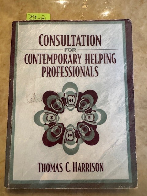 Consultation for Contemporary Helping Professionals by Thomas C. Harrison
