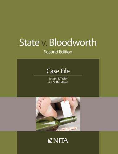 State v. Bloodworth: Second Edition Case File (NITA) by Taylor